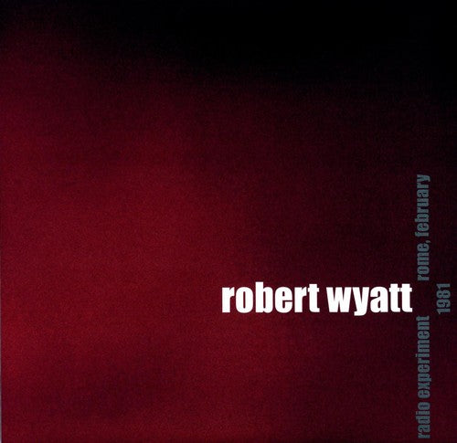 Robert Wyatt - Radio Experiment Rome, February 1981 – Loudwire
