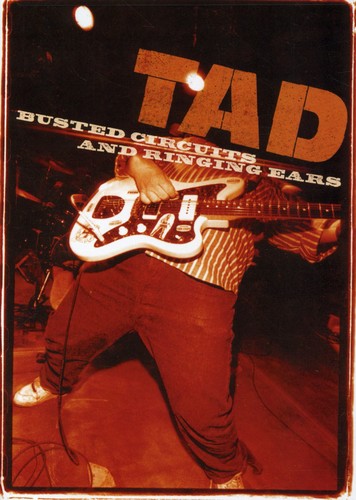 Tad - Busted Circuits and Ringing Ears (DIGITAL VIDEO DISC)