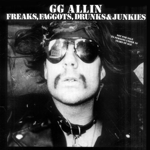 Gg Allin - Freaks Faggots Drunks & Junkies