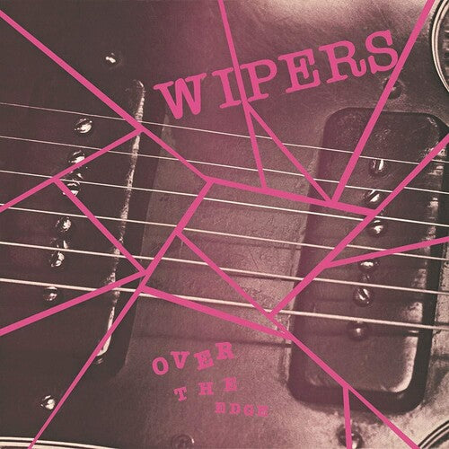 WIPERS - Over the Edge