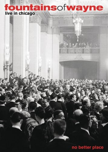 Fountains of Wayne - No Better Place: Live in Chicago