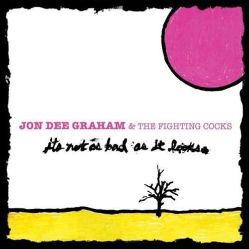 Jon Dee Graham - It's Not As Bad As It Looks