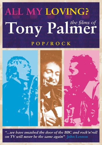 All My Loving: Films of Tony Palmer - All My Loving: The Films of Tony Palmer