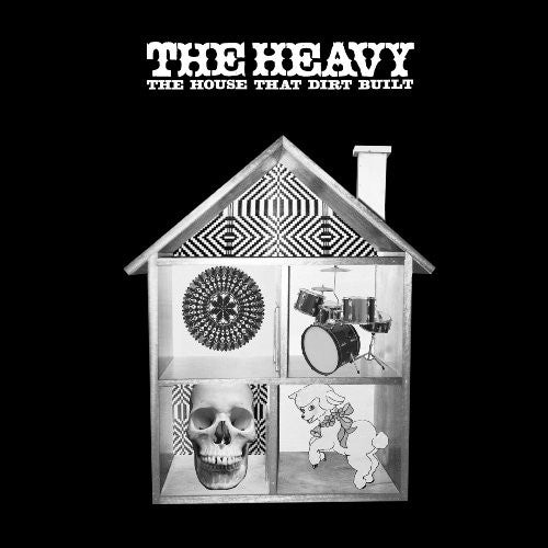 HEAVY - House That Dirt Built