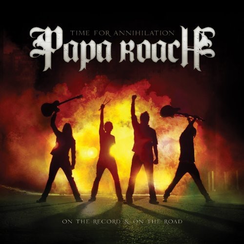 Papa Roach - Time for Annihilation...on the Record & on the Roa