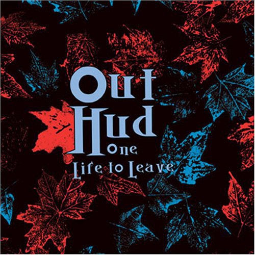 Out Hud - One Life to Leave