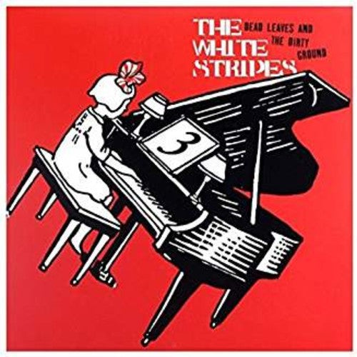 White Stripes - Dead Leaves and The Dirty Ground/Stop Breaking Down