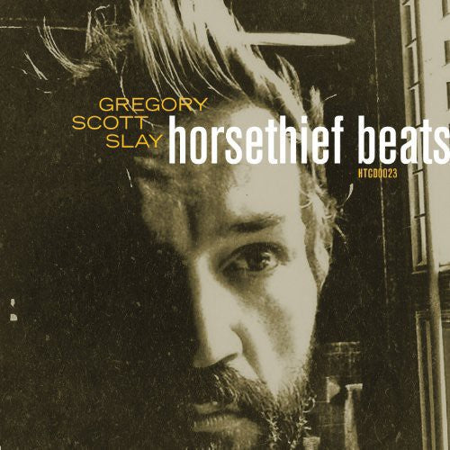 Gregory Scott Slay - Horsethief Beats/The Sound Will Find You