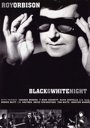 Roy Orbison - Roy Orbison and Friends: Black & White Night