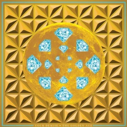 Your Demise - GOLDEN AGE