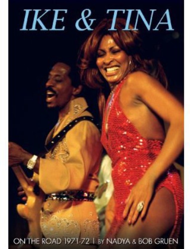 Ike & Tina Turner - Ike & Tina: On the Road 1971-72
