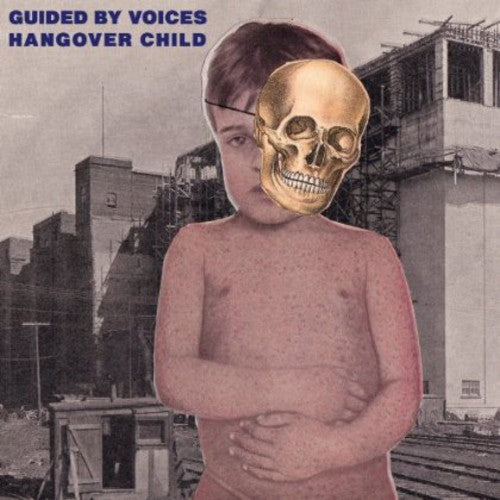 Guided By Voices - Hangover Child