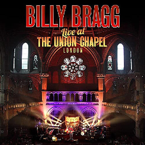 Billy Bragg - Live at the Union Chapel