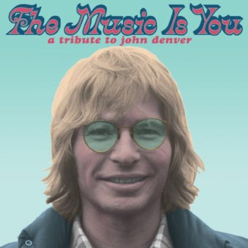 Music Is You: A Tribute to John Denver / Various - The Music is You: A Tribute to John Denver