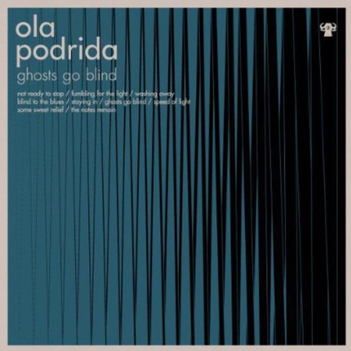 Ola Podrida - Ghosts Go Blind