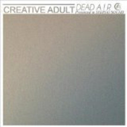 Creative Adult - DEAD AIR