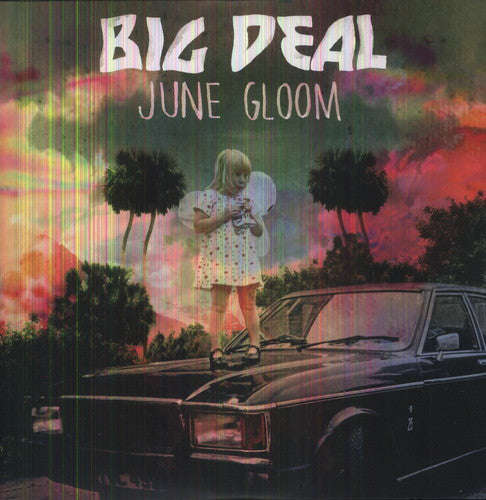 Big Deal - JUNE GLOOM