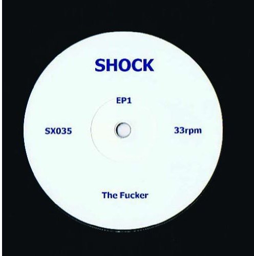 SHOCK - Fucker / Dr. Smegmatic