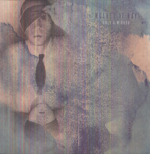 Wolves At Bay - Only a Mirror