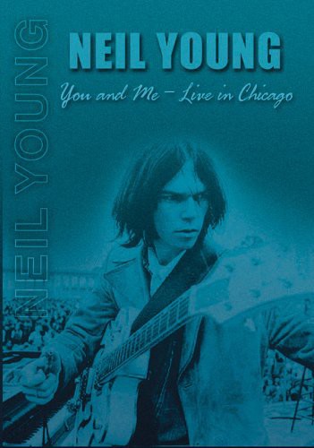 Neil Young - You and Me: Live in Chicago