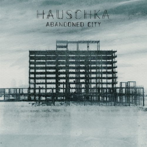 Hauschka - Abandoned City