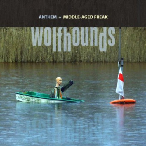 Wolfhounds - Anthem /middle-aged Freak