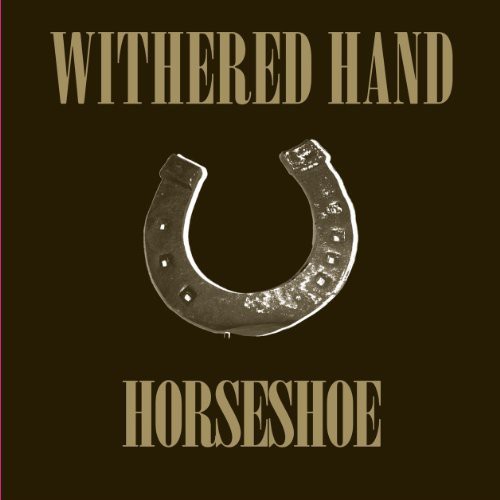 Withered Hand - HORSESHOE