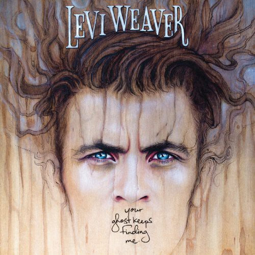 Levi Weaver - Your Ghost Keeps Finding Me