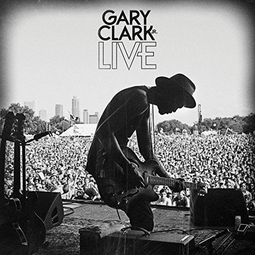 Gary Clark Jr - Gary Clark Jr Live