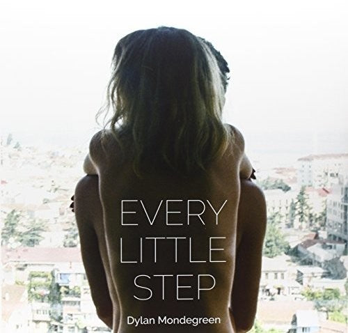 Dylan Mondegreen - Every Little Step