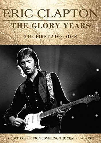 Eric Clapton - The Glory Years