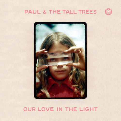 Paul & the Tall Trees - Our Love In The Light