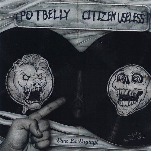 POTBELLY / CITIZEN USELESS - Viva La Vaginyl