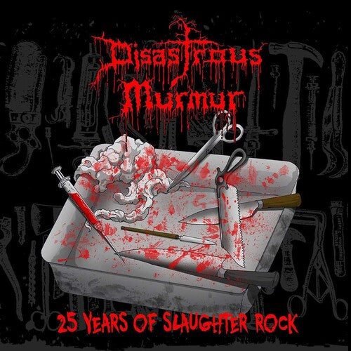 Disastrous Murmur - 25 Years Of Slaughter Rock