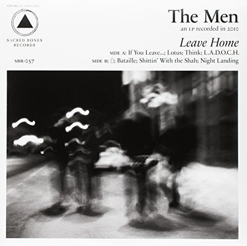 Men - Leave Home (Sacred Bones 10Th Anniversary Edition)