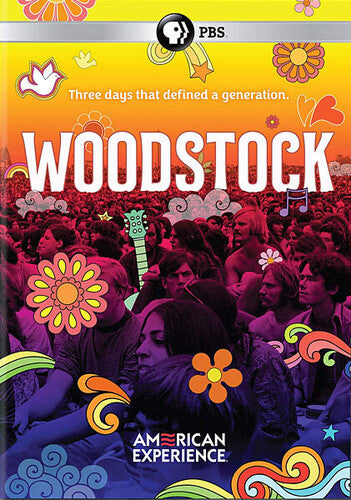 American Experience: Woodstock - Three Days That - American Experience: Woodstock: Three Days That Defined a Generation