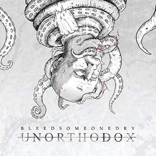 Bleed Someone Dry - Unorthodox