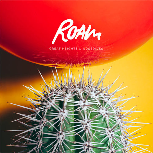 Roam - Great Heights & Nosedives