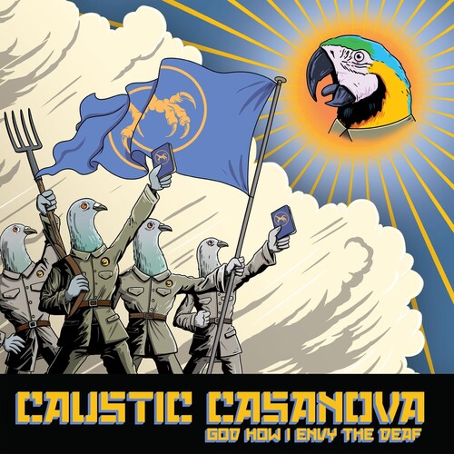 Caustic Casanova - God How I Envy the Deaf