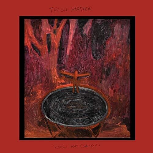 Thigh Master - Now For Example (Colored Vinyl)