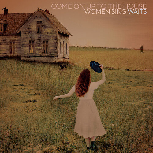 Come on Up to the House: Women Sing Waits / Var - Come On Up To The House: Women Sing Waits