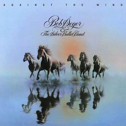 BOB & THE SILVER BULLET BAND SEGER - Against the Wind