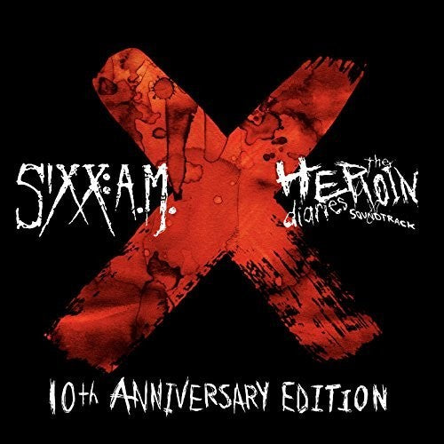Sixx:a.M. - The Heroin Diaries Soundtrack: 10Th Anniversary Edition