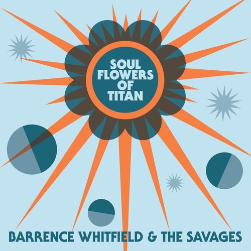 Barrence & Savages Whitfield - Soul Flowers Of Titan