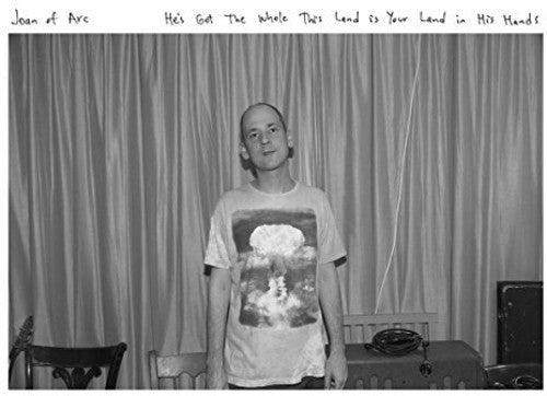 Joan of Arc - He's Got The Whole This Land Is Your Land In His