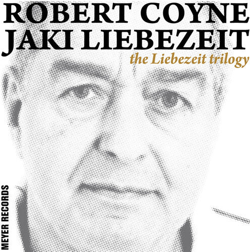 Robert / Jaki & Liebezeit Coyne - The Liebezeit Trilogy
