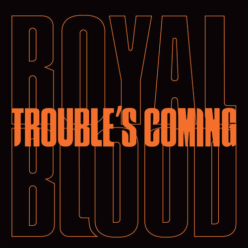 Royal Blood - Trouble's Coming