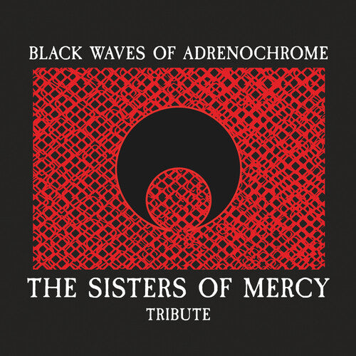 Black Waves of Adrenochrome - Sisters of Mercy - Black Waves Of Adrenochrome - The Sisters Of Mercy Tribute / Various