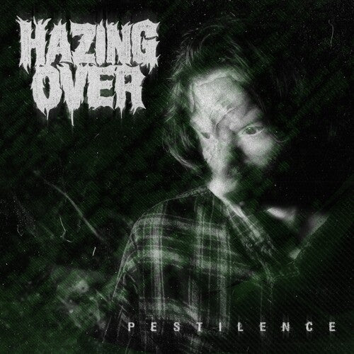 Hazing Over - PESTILENCE