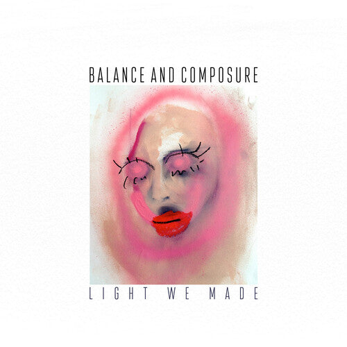 Balance & Composure - Light We Made